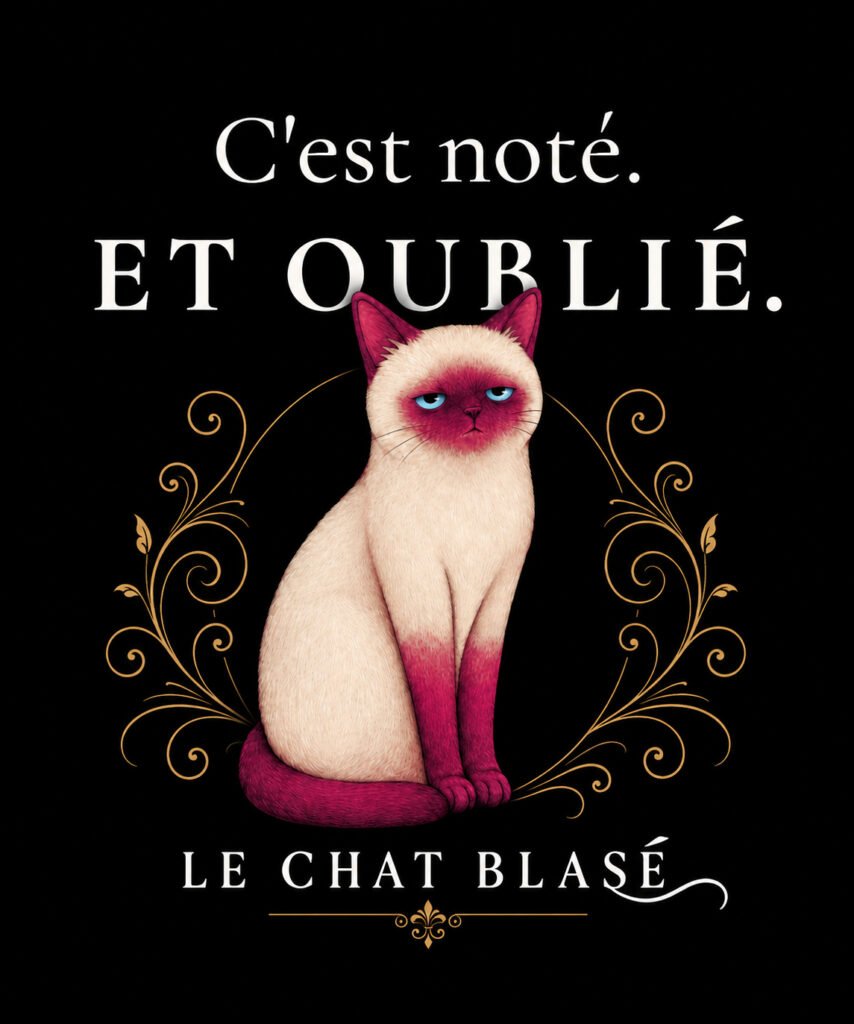 Le Chat Blasé — C'est noté. Et oublié.